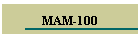 MAM-100